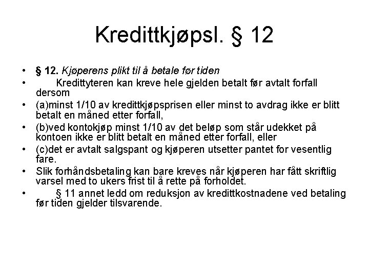 Kredittkjøpsl. § 12 • § 12. Kjøperens plikt til å betale før tiden •