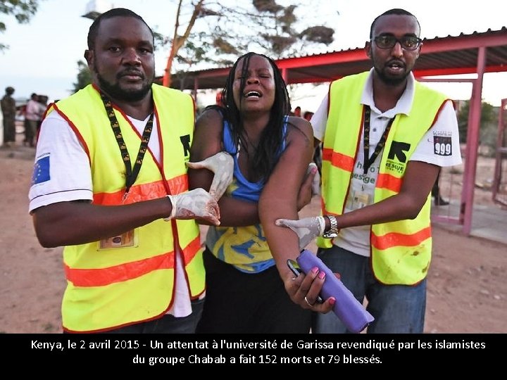 Kenya, le 2 avril 2015 - Un attentat à l'université de Garissa revendiqué par