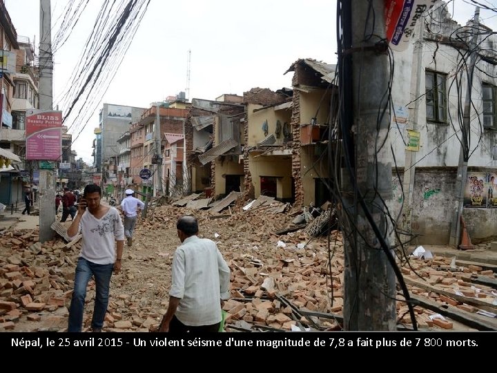 Népal, le 25 avril 2015 - Un violent séisme d'une magnitude de 7, 8