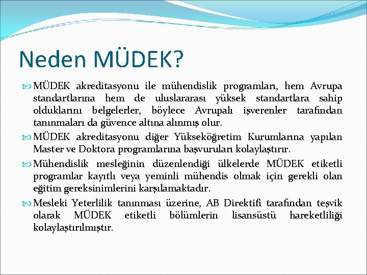 Neden MÜDEK? MÜDEK akreditasyonu ile mühendislik programları, hem Avrupa standartlarına hem de uluslararası yüksek