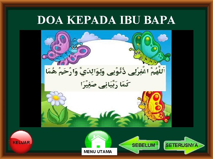 DOA KEPADA IBU BAPA KELUAR SEBELUM MENU UTAMA SETERUSNYA 