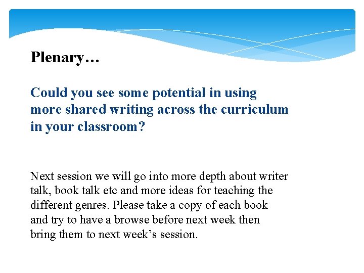 Plenary… Could you see some potential in using more shared writing across the curriculum