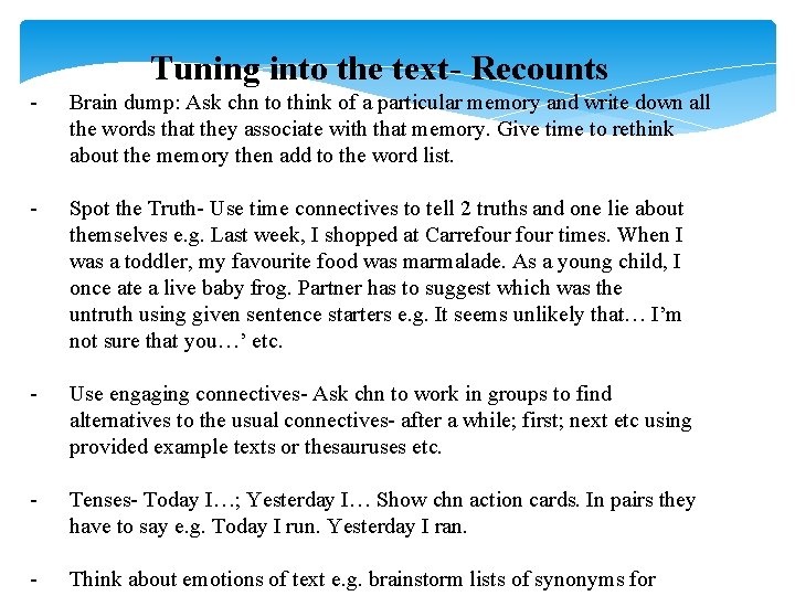 Tuning into the text- Recounts - Brain dump: Ask chn to think of a