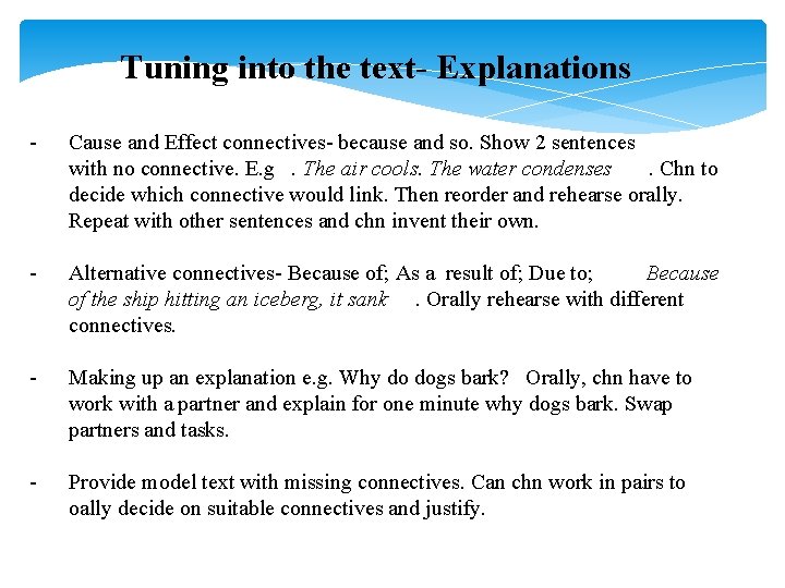 Tuning into the text- Explanations - Cause and Effect connectives- because and so. Show