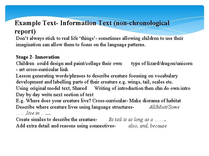 Example Text- Information Text (non-chronological report) Don’t always stick to real life ‘things’- sometimes