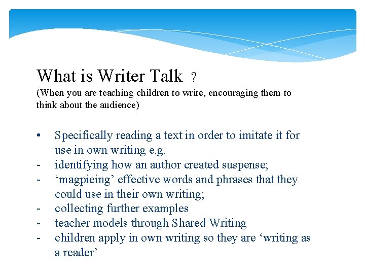 What is Writer Talk ? (When you are teaching children to write, encouraging them