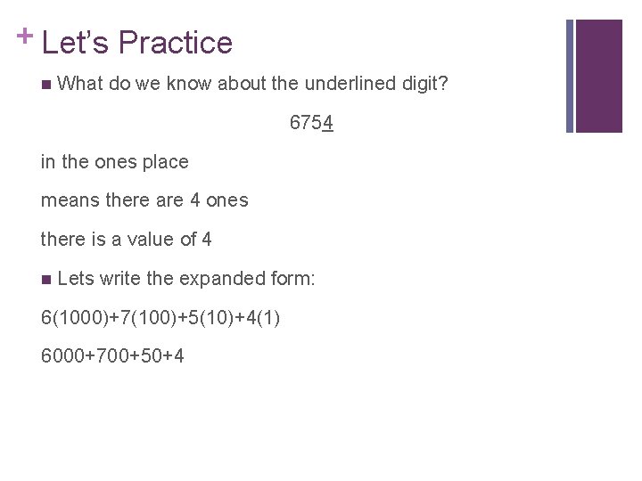 + Let’s Practice n What do we know about the underlined digit? 6754 in