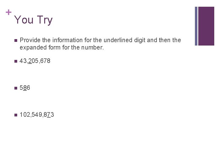 + You Try n Provide the information for the underlined digit and then the