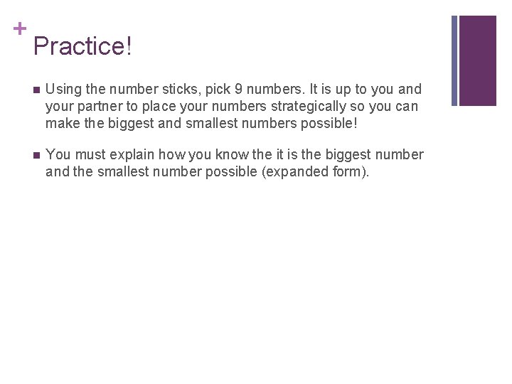 + Practice! n Using the number sticks, pick 9 numbers. It is up to