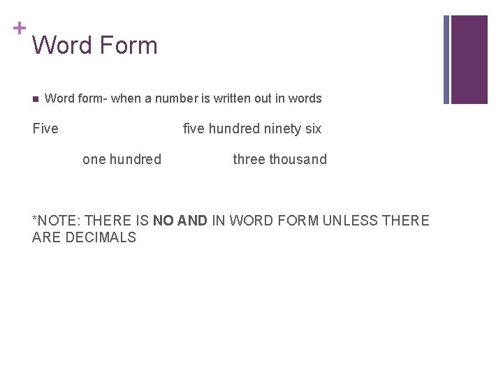 + Word Form n Word form- when a number is written out in words