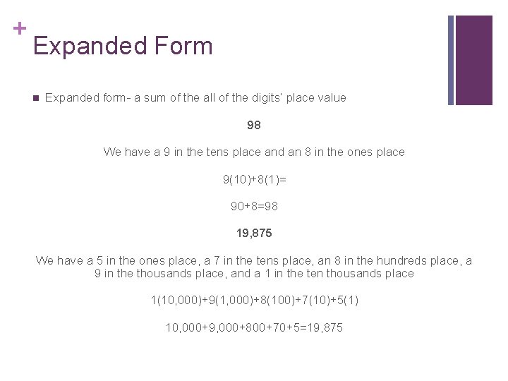 + Expanded Form n Expanded form- a sum of the all of the digits’