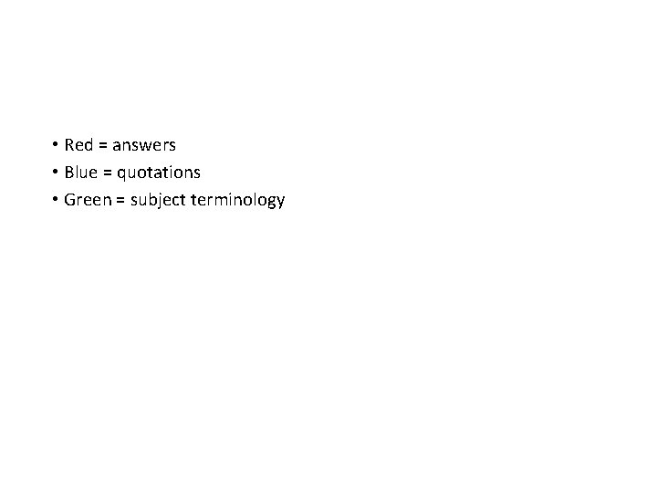  • Red = answers • Blue = quotations • Green = subject terminology