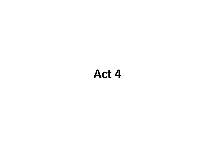 Act 4 