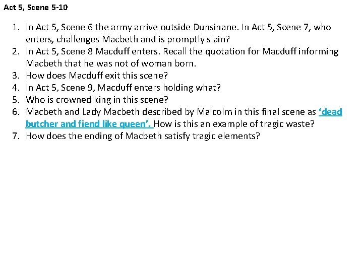 Act 5, Scene 5 -10 1. In Act 5, Scene 6 the army arrive