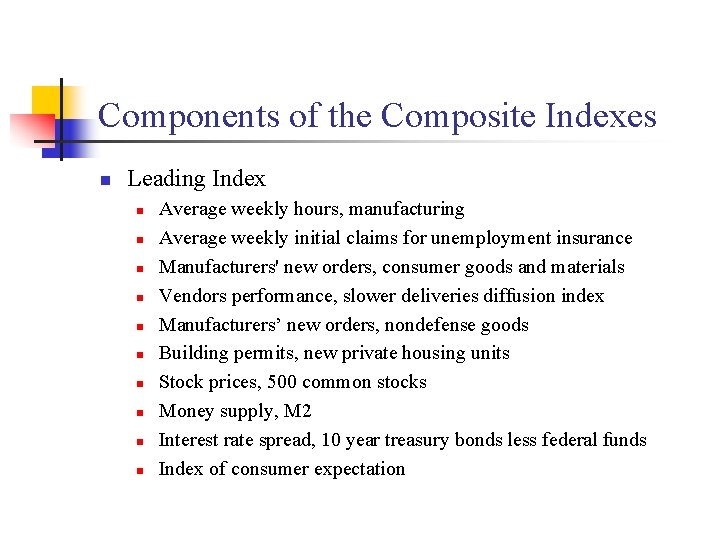 Components of the Composite Indexes n Leading Index n n n n n Average