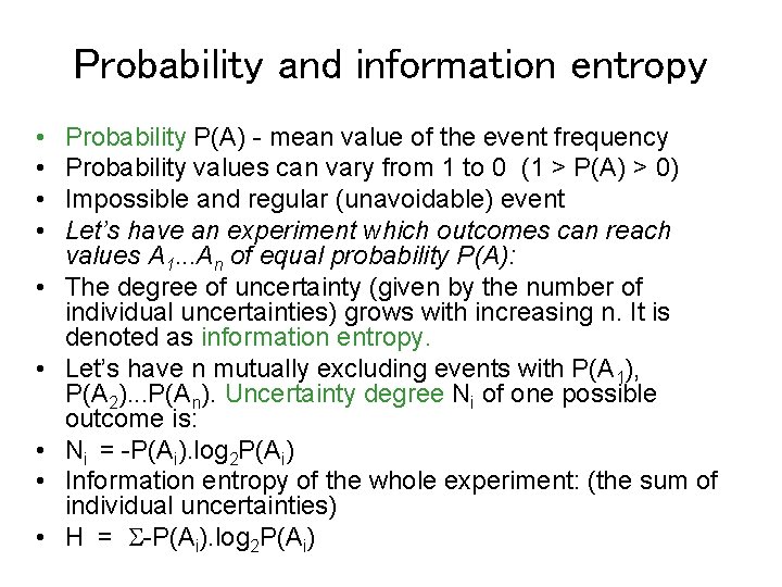 Probability and information entropy • • • Probability P(A) - mean value of the