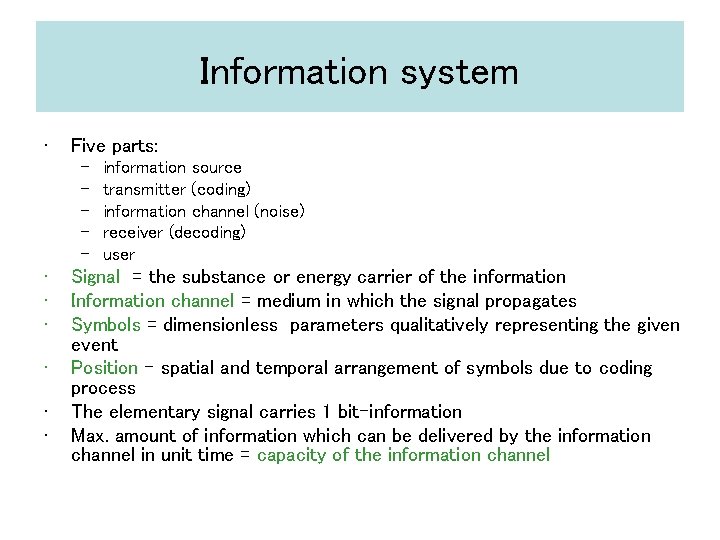 Information system • Five parts: – – – • • • information source transmitter