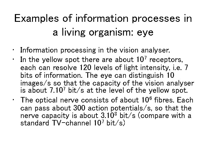 Examples of information processes in a living organism: eye • Information processing in the