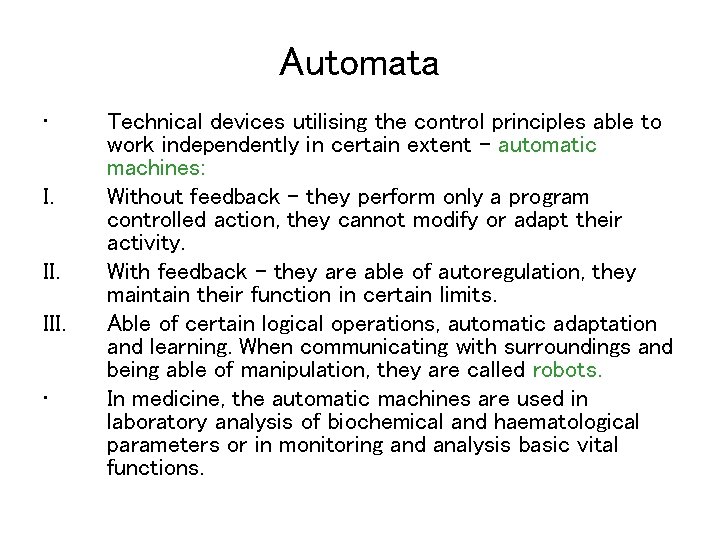 Automata • I. III. • Technical devices utilising the control principles able to work