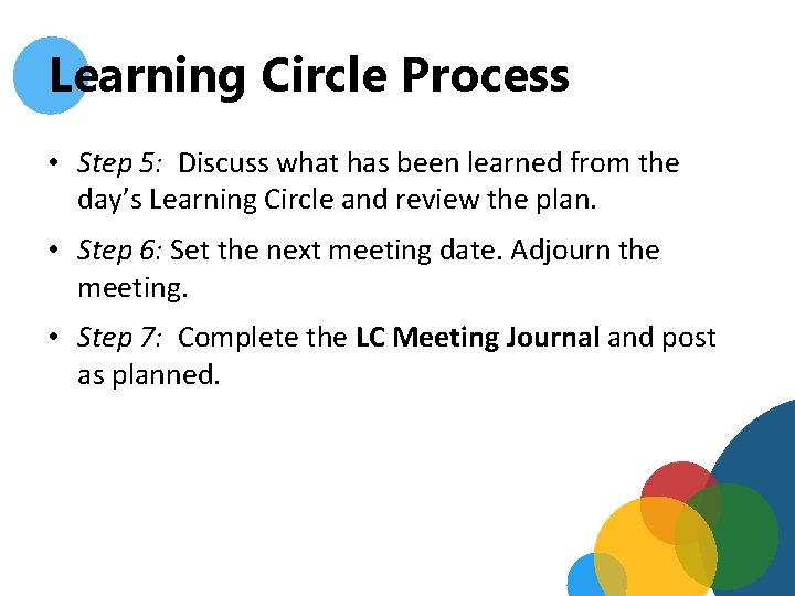 Learning Circle Process • Step 5: Discuss what has been learned from the day’s
