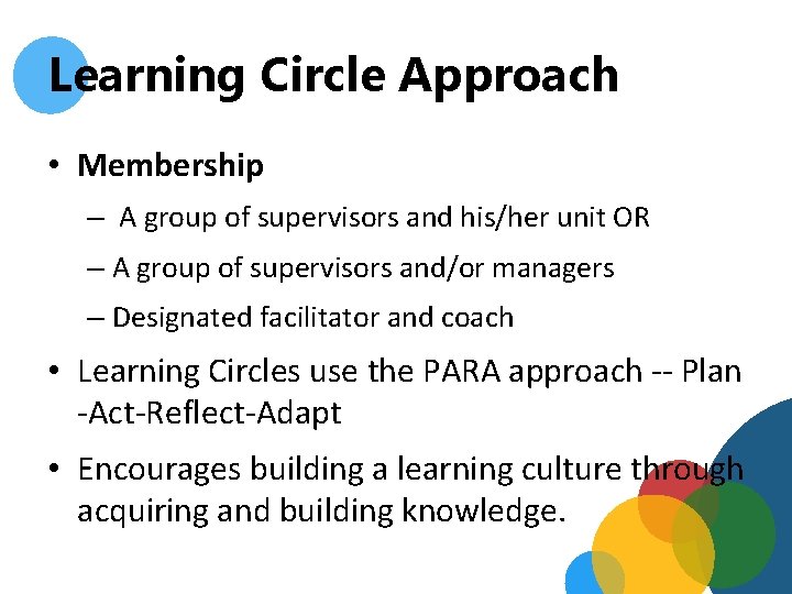 Learning Circle Approach • Membership – A group of supervisors and his/her unit OR