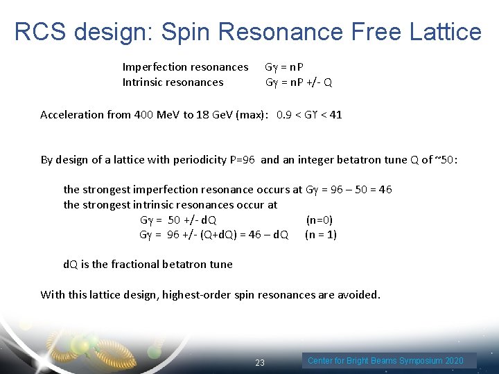 RCS design: Spin Resonance Free Lattice Imperfection resonances Intrinsic resonances Gg = n. P