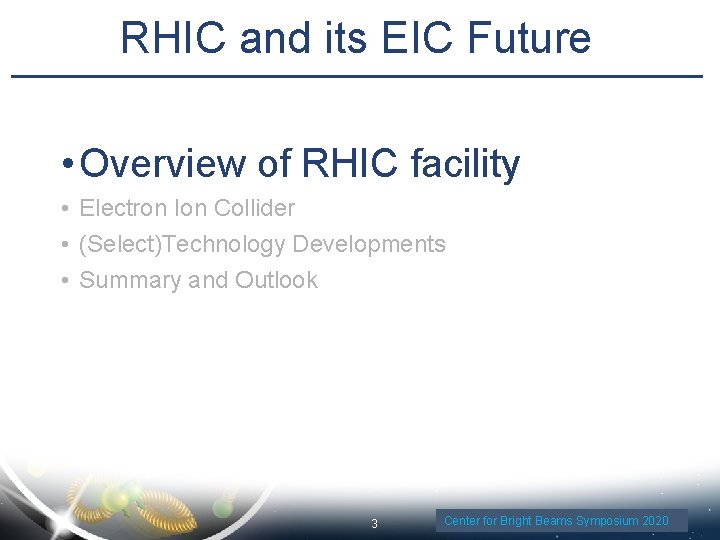 RHIC and its EIC Future • Overview of RHIC facility • Electron Ion Collider