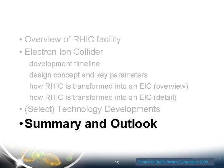  • Overview of RHIC facility • Electron Ion Collider development timeline design concept