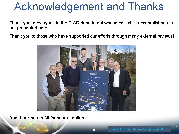 Acknowledgement and Thanks Thank you to everyone in the C-AD department whose collective accomplishments