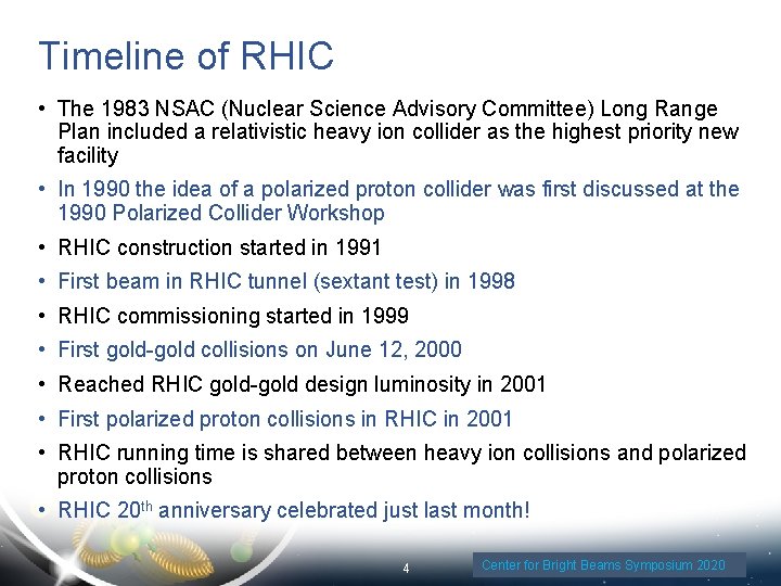 Timeline of RHIC • The 1983 NSAC (Nuclear Science Advisory Committee) Long Range Plan