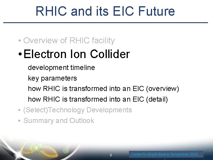 RHIC and its EIC Future • Overview of RHIC facility • Electron Ion Collider