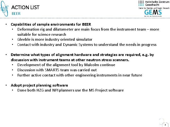 ACTION LIST BEER • Capabilities of sample environments for BEER • Deformation rig and