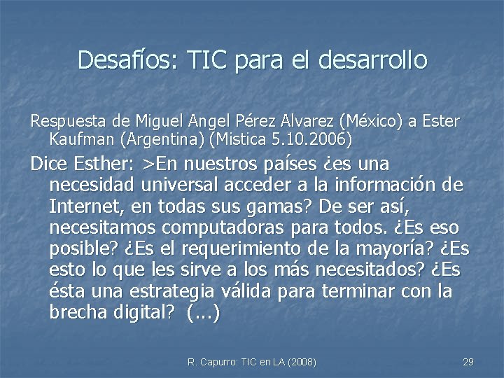 Desafíos: TIC para el desarrollo Respuesta de Miguel Angel Pérez Alvarez (México) a Ester