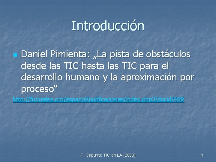 Introducción n Daniel Pimienta: „La pista de obstáculos desde las TIC hasta las TIC