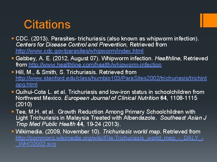 Citations § CDC. (2013). Parasites- trichuriasis (also known as whipworm infection). Centers for Disease