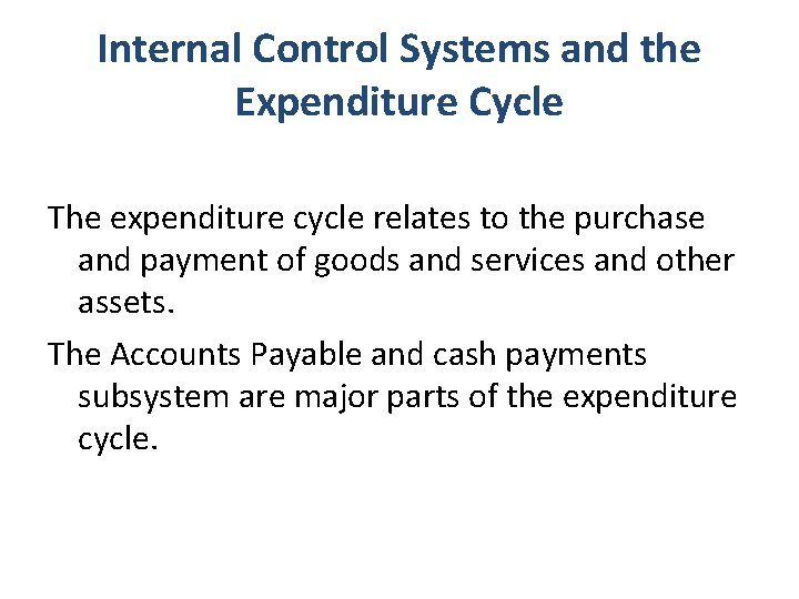 Internal Control Systems and the Expenditure Cycle The expenditure cycle relates to the purchase