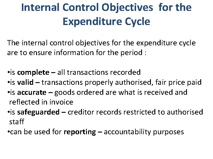 Internal Control Objectives for the Expenditure Cycle The internal control objectives for the expenditure