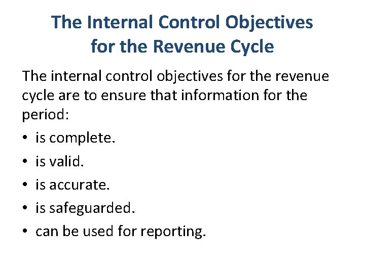 The Internal Control Objectives for the Revenue Cycle The internal control objectives for the