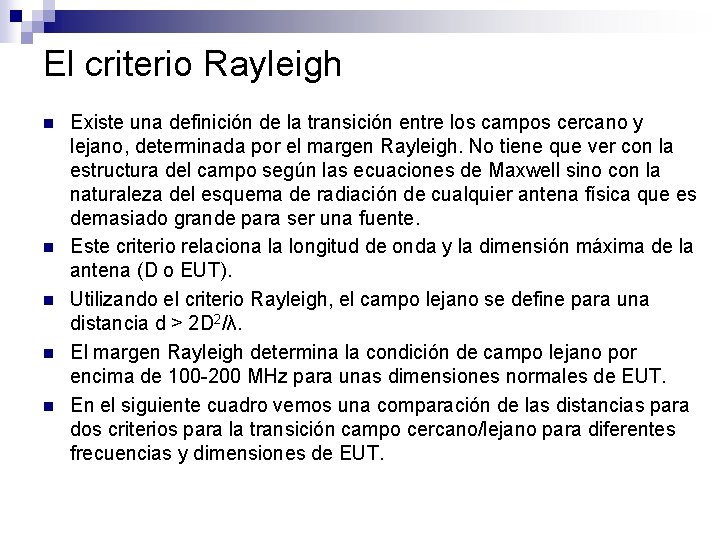 El criterio Rayleigh n n n Existe una definición de la transición entre los