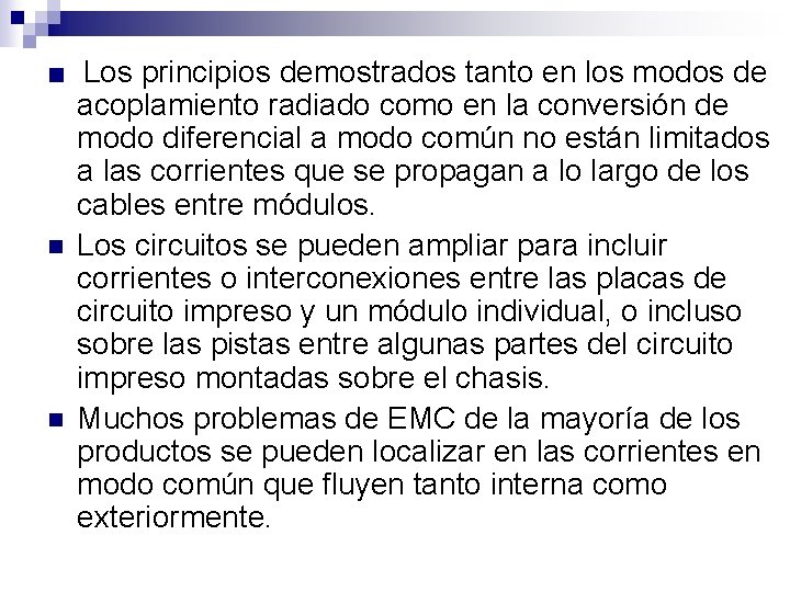 ■ Los principios demostrados tanto en los modos de acoplamiento radiado como en la