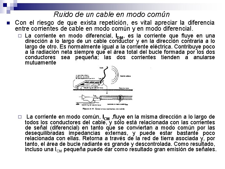 Ruido de un cable en modo común n Con el riesgo de que exista