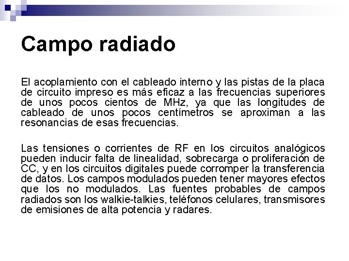 Campo radiado El acoplamiento con el cableado interno y las pistas de la placa