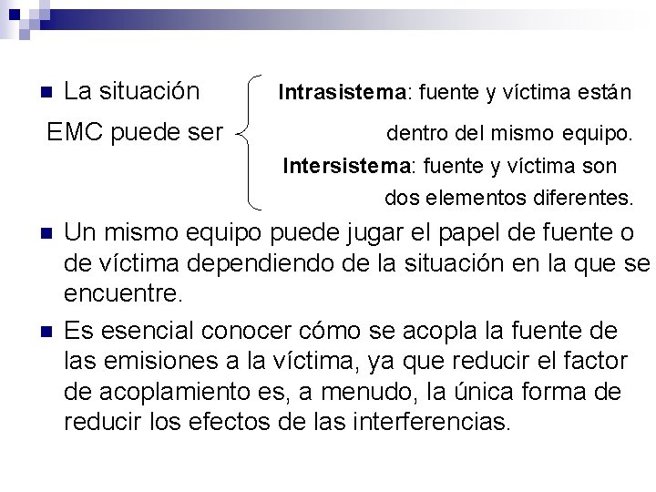 n La situación Intrasistema: fuente y víctima están EMC puede ser dentro del mismo