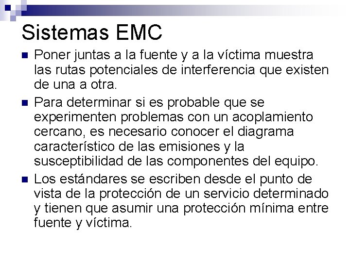 Sistemas EMC n n n Poner juntas a la fuente y a la víctima