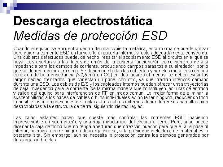 Descarga electrostática Medidas de protección ESD Cuando el equipo se encuentra dentro de una