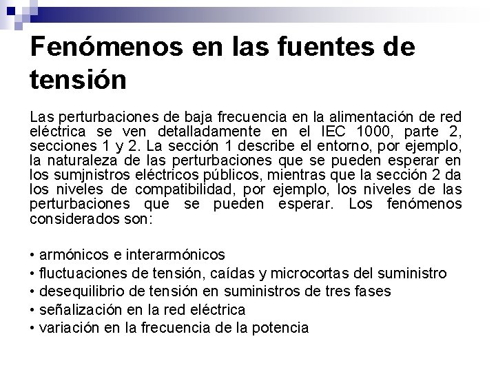 Fenómenos en las fuentes de tensión Las perturbaciones de baja frecuencia en la alimentación