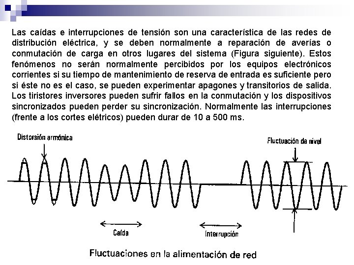 Las caídas e interrupciones de tensión son una característica de las redes de distribución