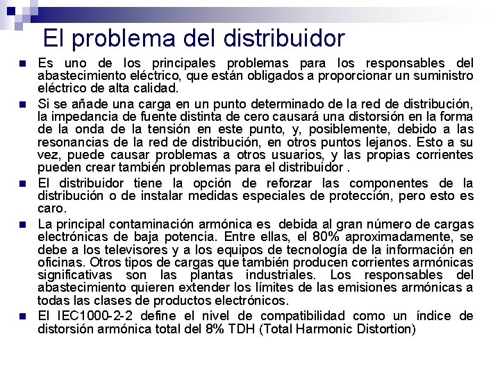 El problema del distribuidor n n n Es uno de los principales problemas para