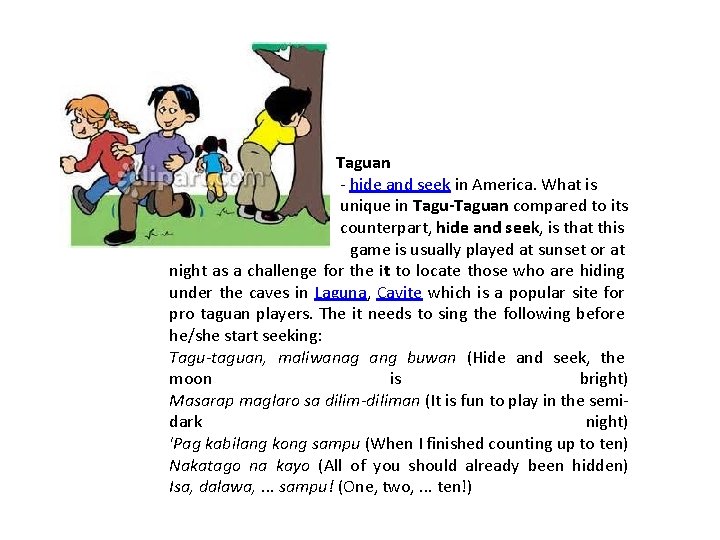 Taguan - hide and seek in America. What is unique in Tagu-Taguan compared to Taguan - hide and seek in America. What is unique in Tagu-Taguan compared to