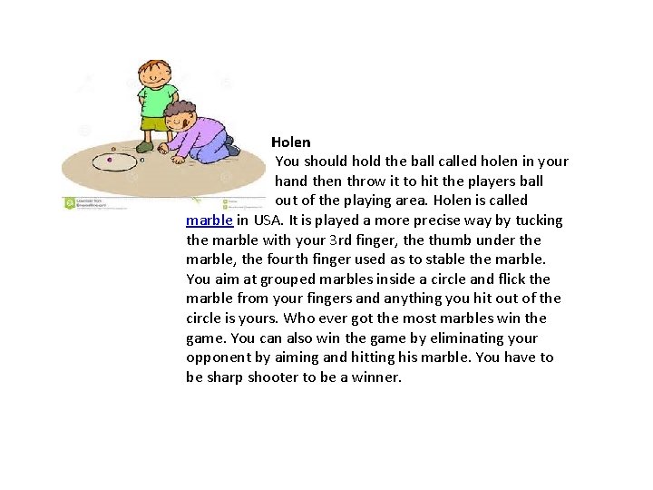 Holen You should hold the ball called holen in your hand then throw it Holen You should hold the ball called holen in your hand then throw it